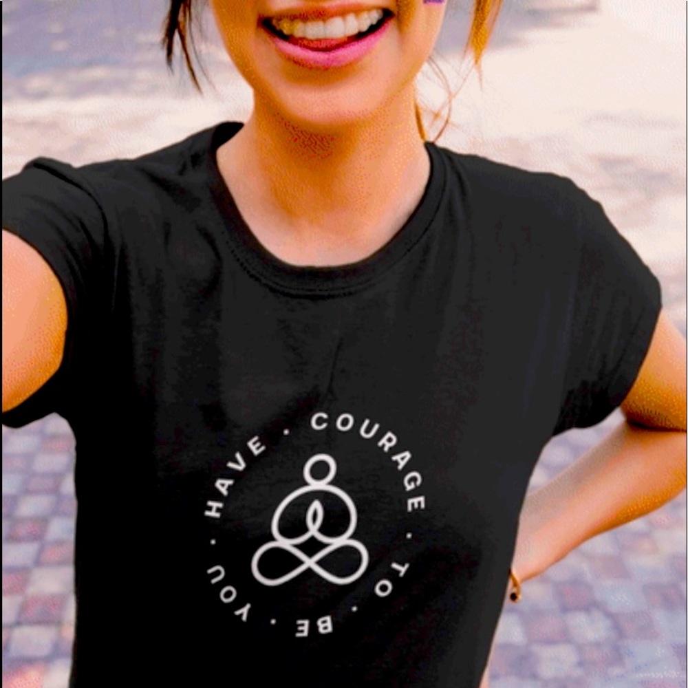 HAVE COURAGE TO BE YOU